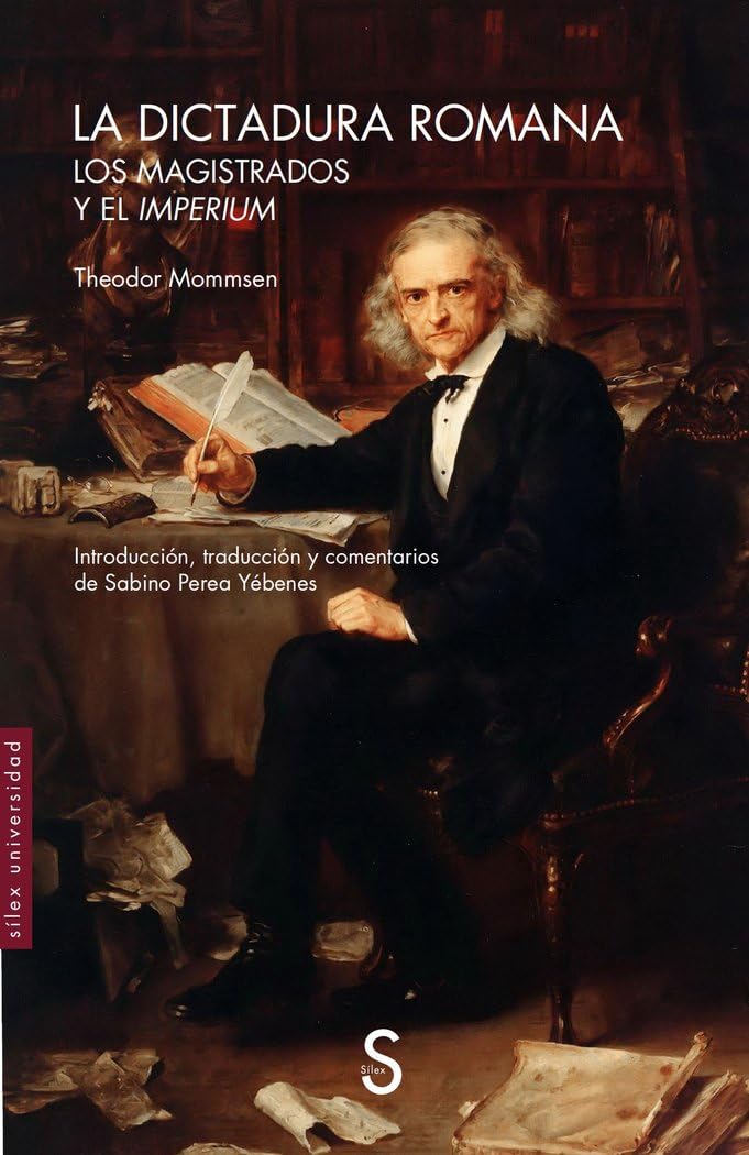La dictadura romana: Los magistrados y el Imperium (Sílex Universidad) Books