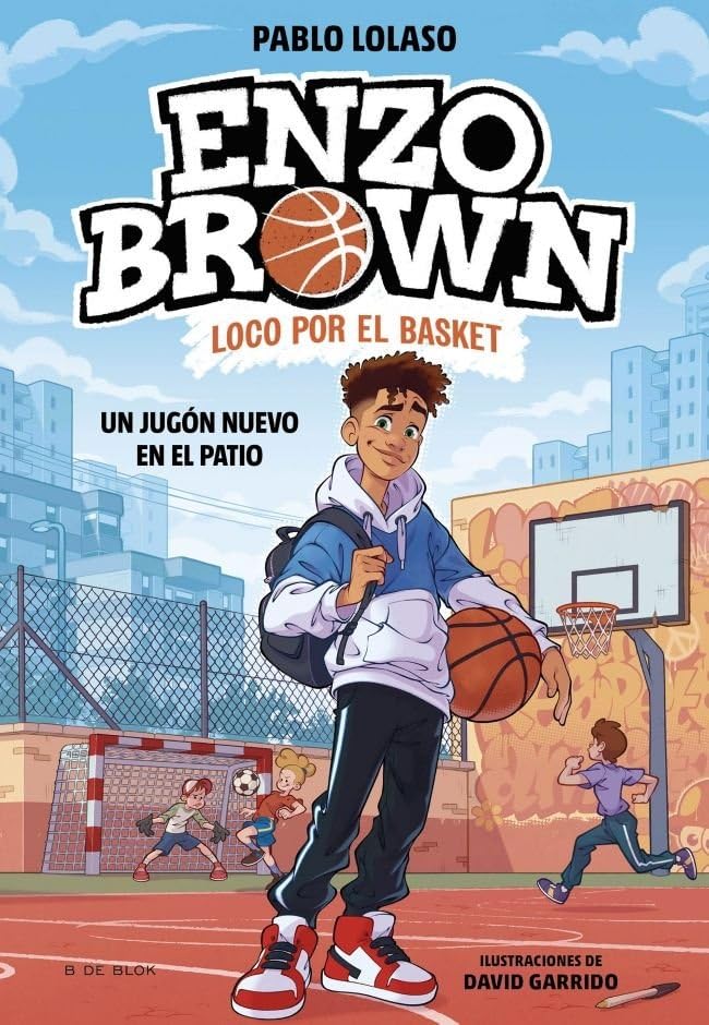 Enzo Brown: loco por el basket 1 - Un jugón nuevo en el patio (Libros de deportes, Band 1) Leisure & Fun