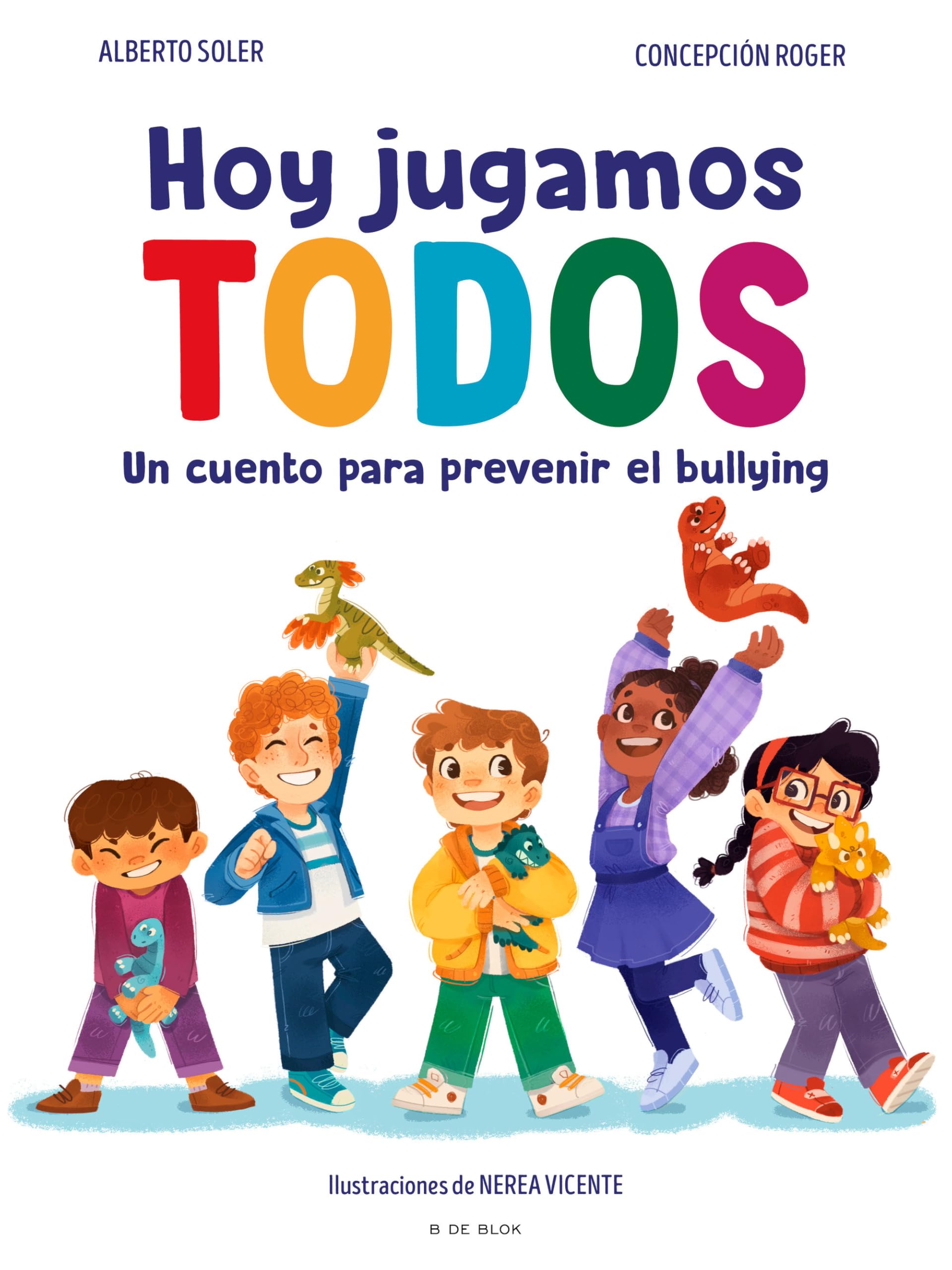 Hoy jugamos todos: Un cuento para prevenir el bullying (Cuentos infantiles ilustrados) Non-fiction