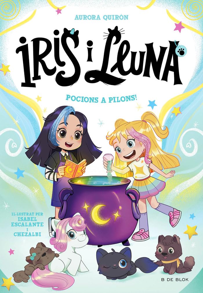 Iris i Lluna: cuidadores d'animalets màgics 2 - Pocions a pilons! (Primeres lectures, Band 2) Novels & Short Stories