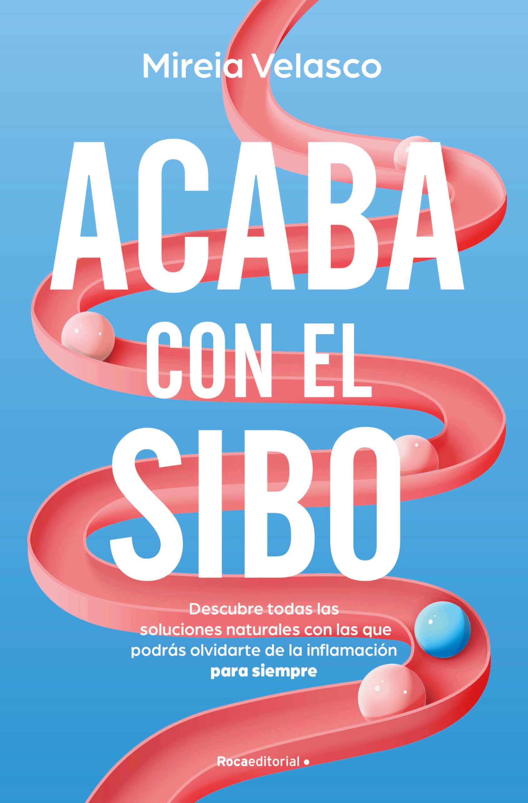 Acaba con el SIBO / End SIBO in Your Body book