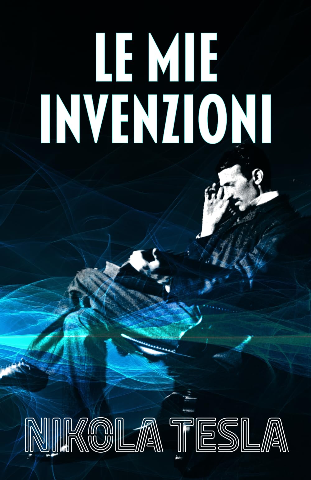 LE MIE INVENZIONI: Autobiografia di Nikola Tesla book