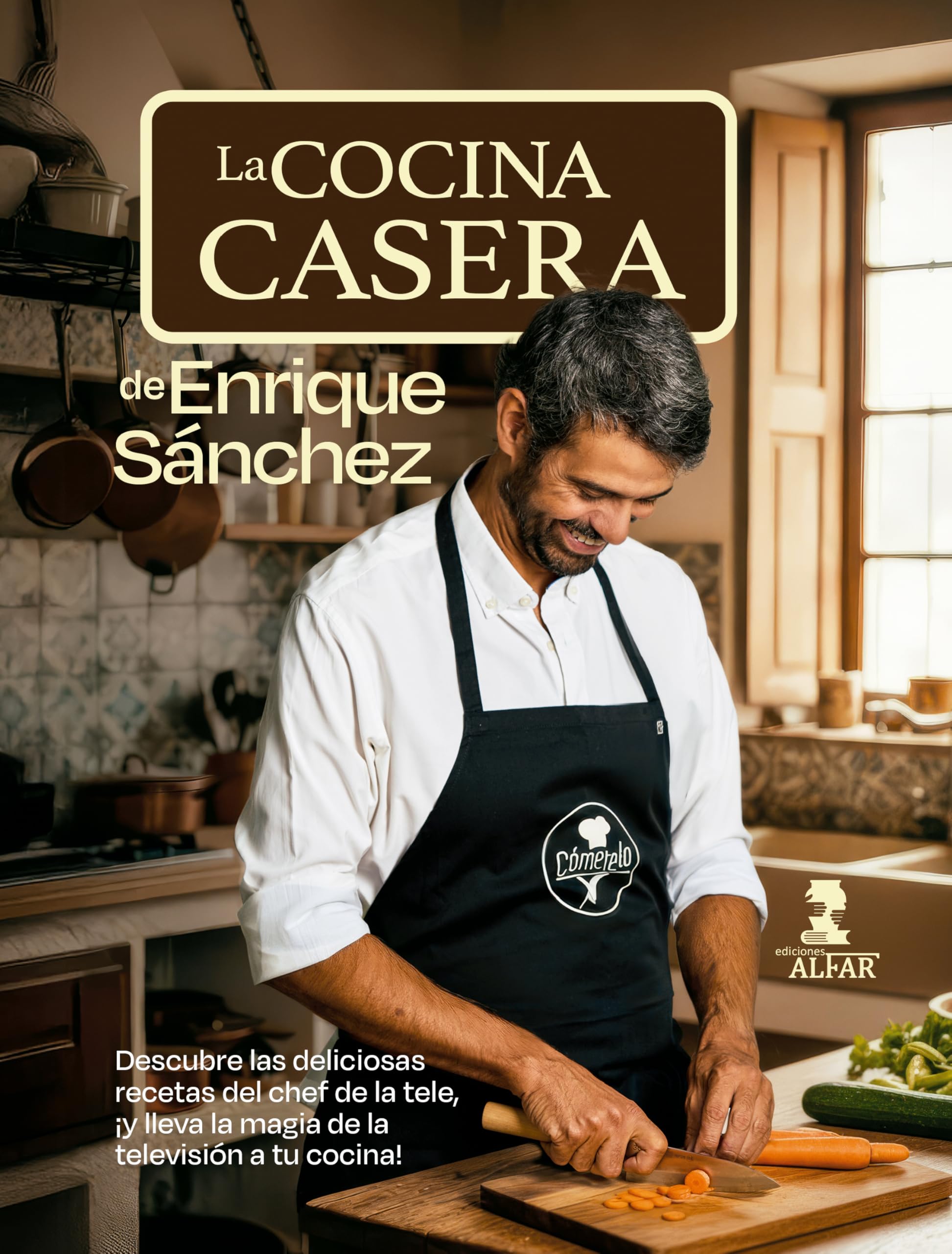 La cocina casera de Enrique Sánchez: Las recetas del Chef de la tele book