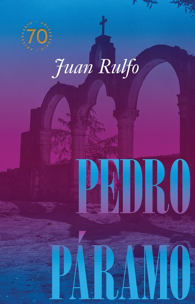 Pedro Páramo Edición conmemorativa 70 años, 1955-2025: Pedro Páramo: 70 Year Commemorative Edition (Spanish Edition) Contemporary literature