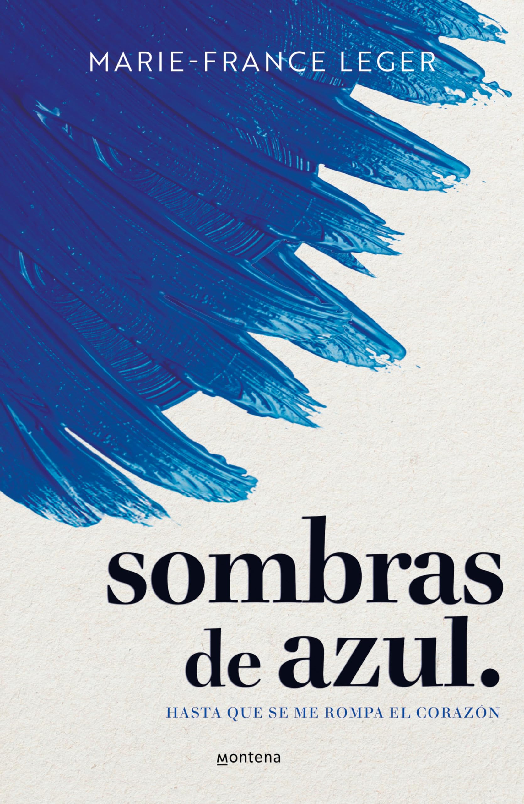 Sombras de azul / A Hue of Blue: Hasta Que Se Me Rompa El Corazón book