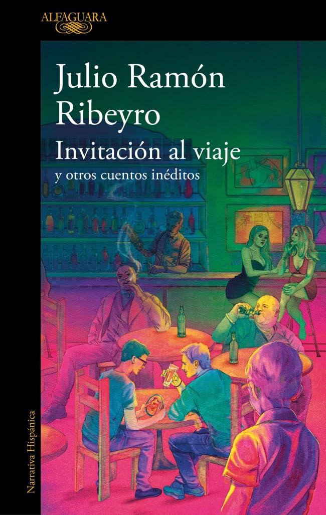 Invitación al viaje y otros cuentos inéditos: y otros cuentos inéditos (Hispánica) Essays & Short Stories
