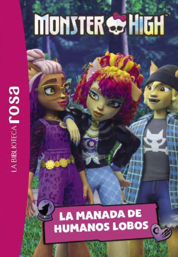 La Biblioteca rosa. Monster High, 4. La manada de humanos lobo (Hachette INFANTIL) Novels & Short Stories