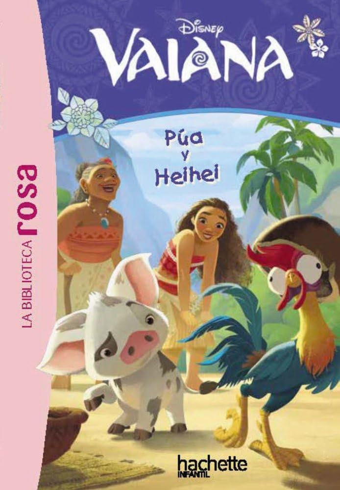 La Biblioteca rosa. Vaiana, 1. Pua y Heihei (Hachette INFANTIL) Novels & Short Stories