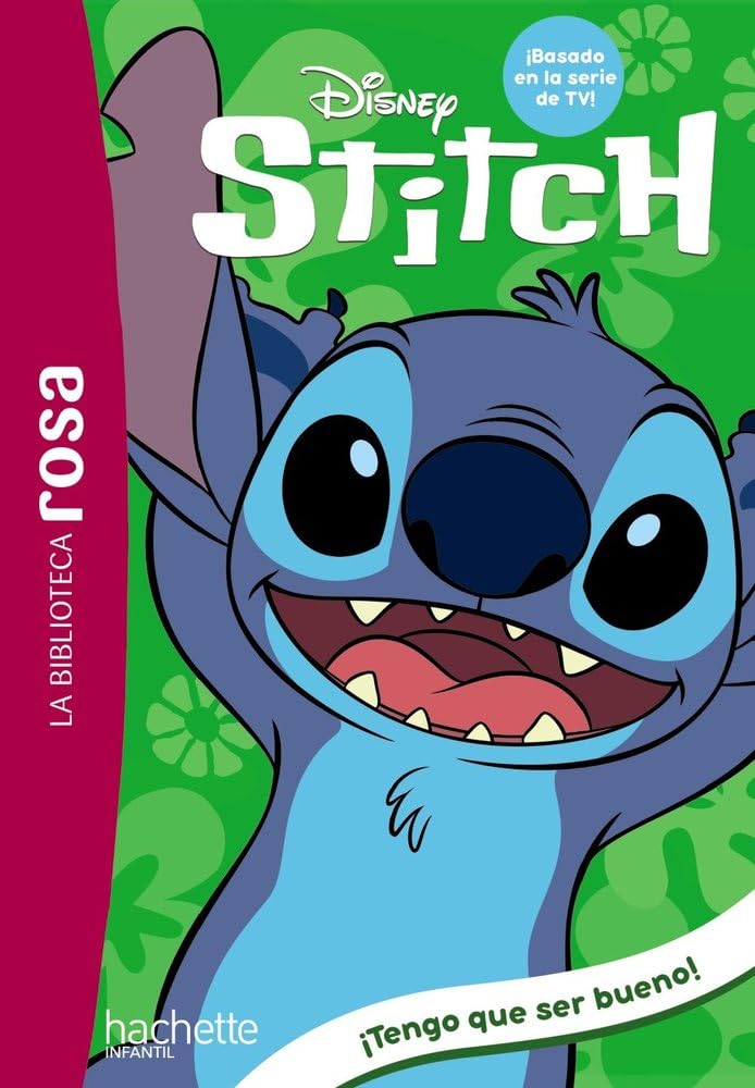 La Biblioteca rosa. Stitch, 2. ¡Tengo que ser bueno! (Hachette INFANTIL - DISNEY) book