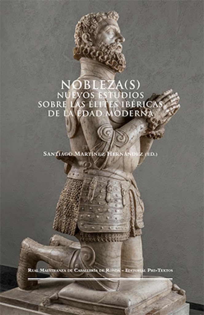 Nobleza(s): Nuevos estudios sobre las élites ibéricas de la Edad Moderna book