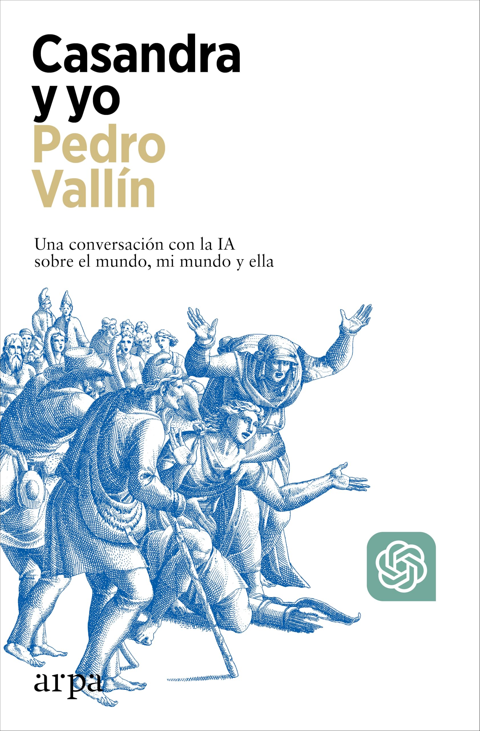 Casandra y yo: Una conversación con la IA sobre el mundo, mi mundo y ella book