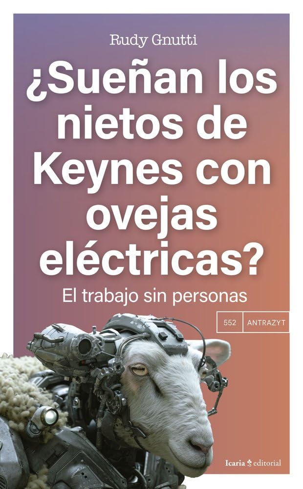 ¿Sueñan los nietos de Keynes con ovejas eléctricas? Business, Finance & Career