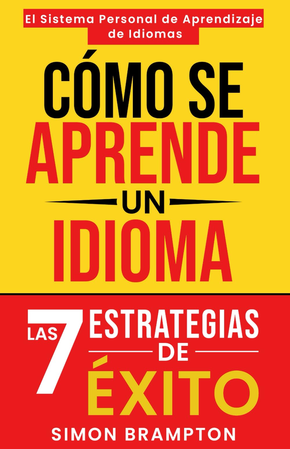 CÓMO SE APRENDE UN IDIOMA: Las 7 Estrategias de éxito: El Sistema Personal de Aprendizaje de Idiomas book
