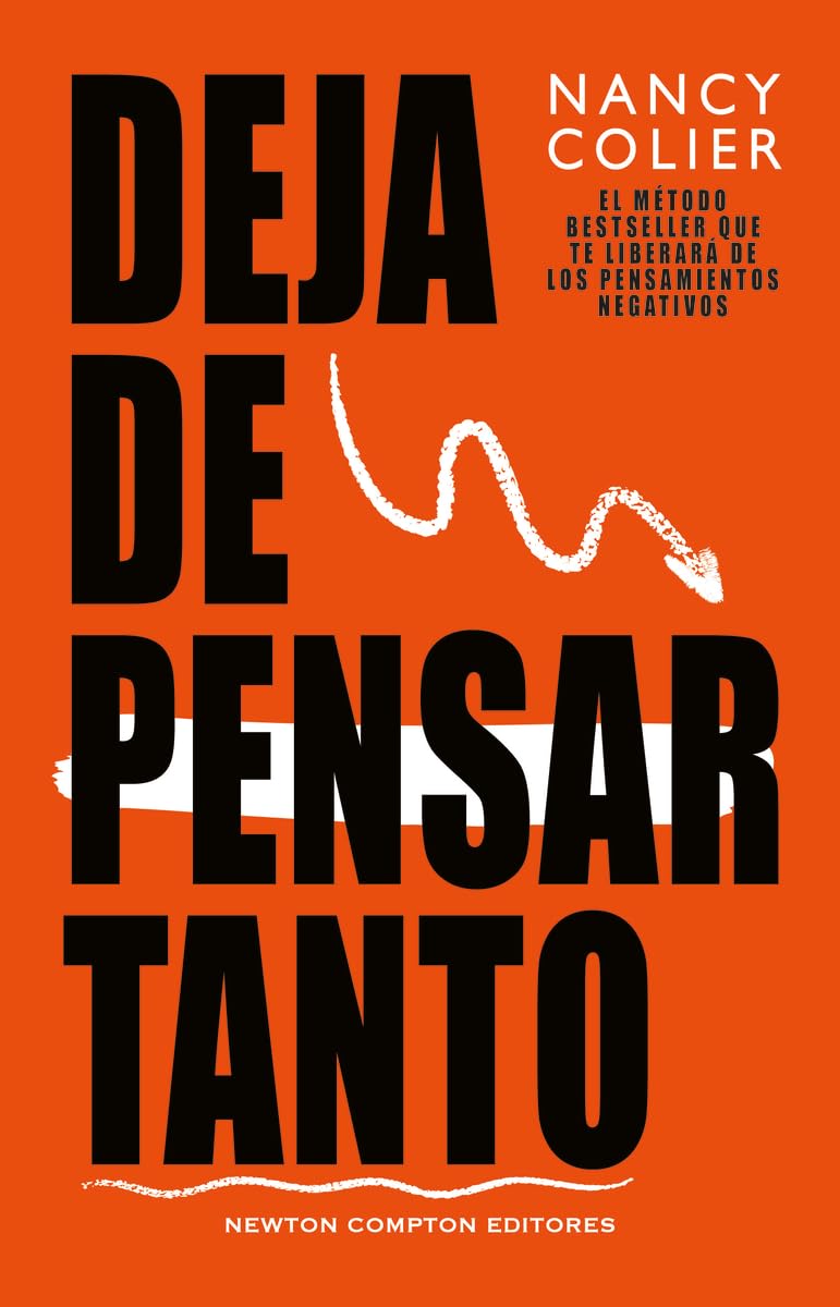 Deja de pensar tanto. Método bestseller. Libérate de los pensamientos negativos. (A contracorriente) Books
