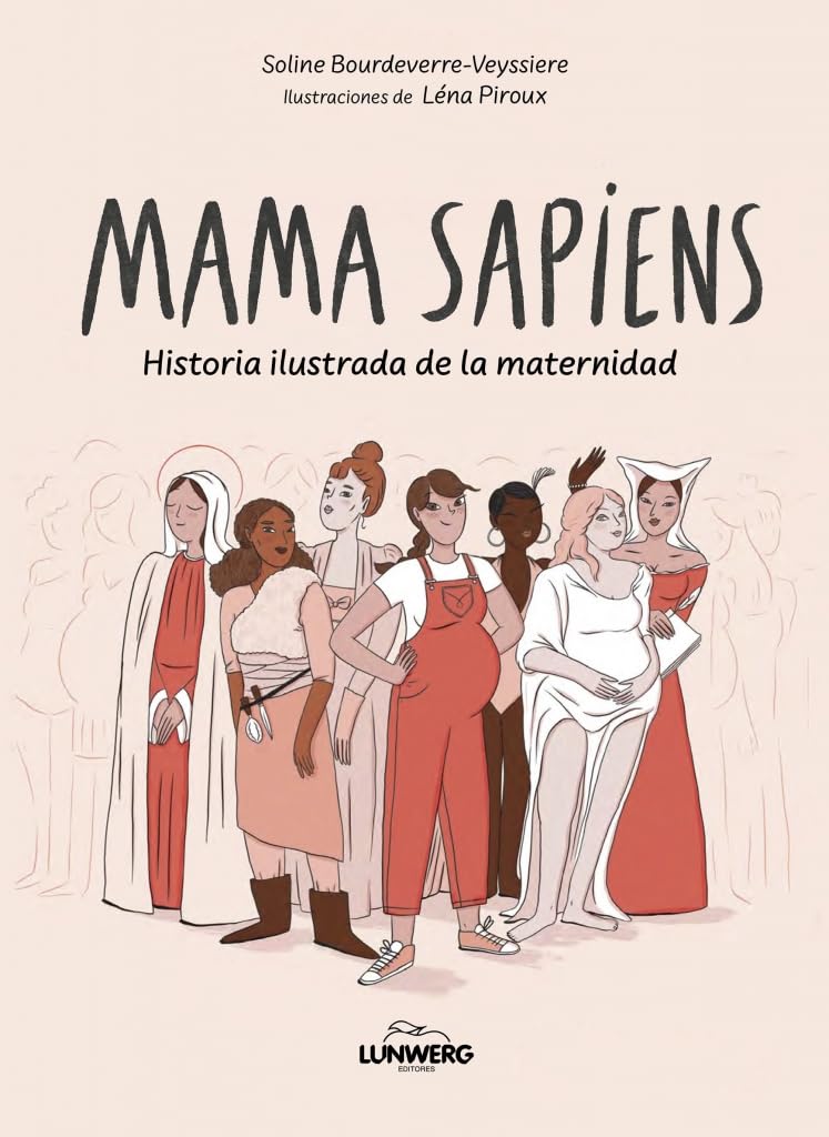 Mama Sapiens: Historia ilustrada de la maternidad book