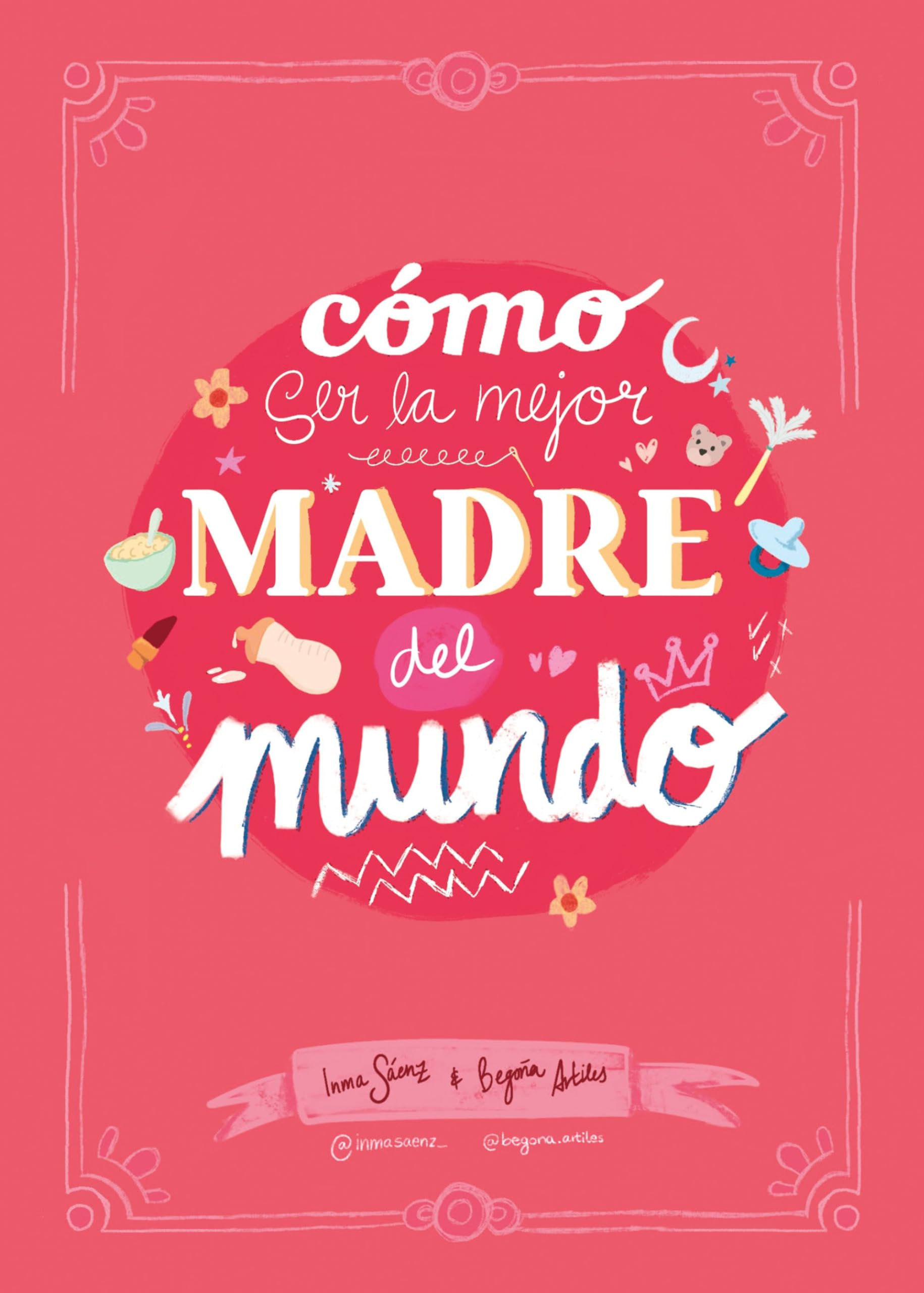 Cómo ser la mejor madre del mundo (Humor) Parents & Children