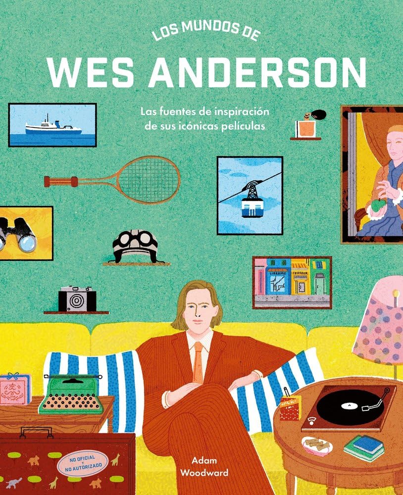 Los mundos de Wes Anderson: Las fuentes de inspiración de sus icónicas películas book
