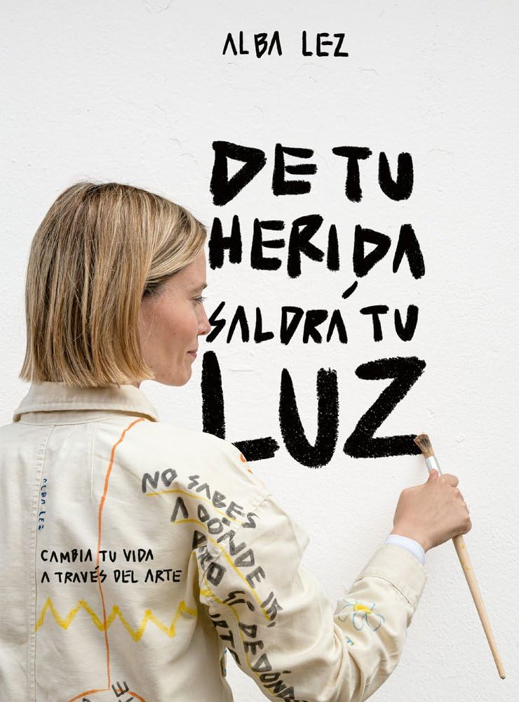 De tu herida saldrá tu luz: Cambia tu vida a través del arte (Guías ilustradas) Medicine