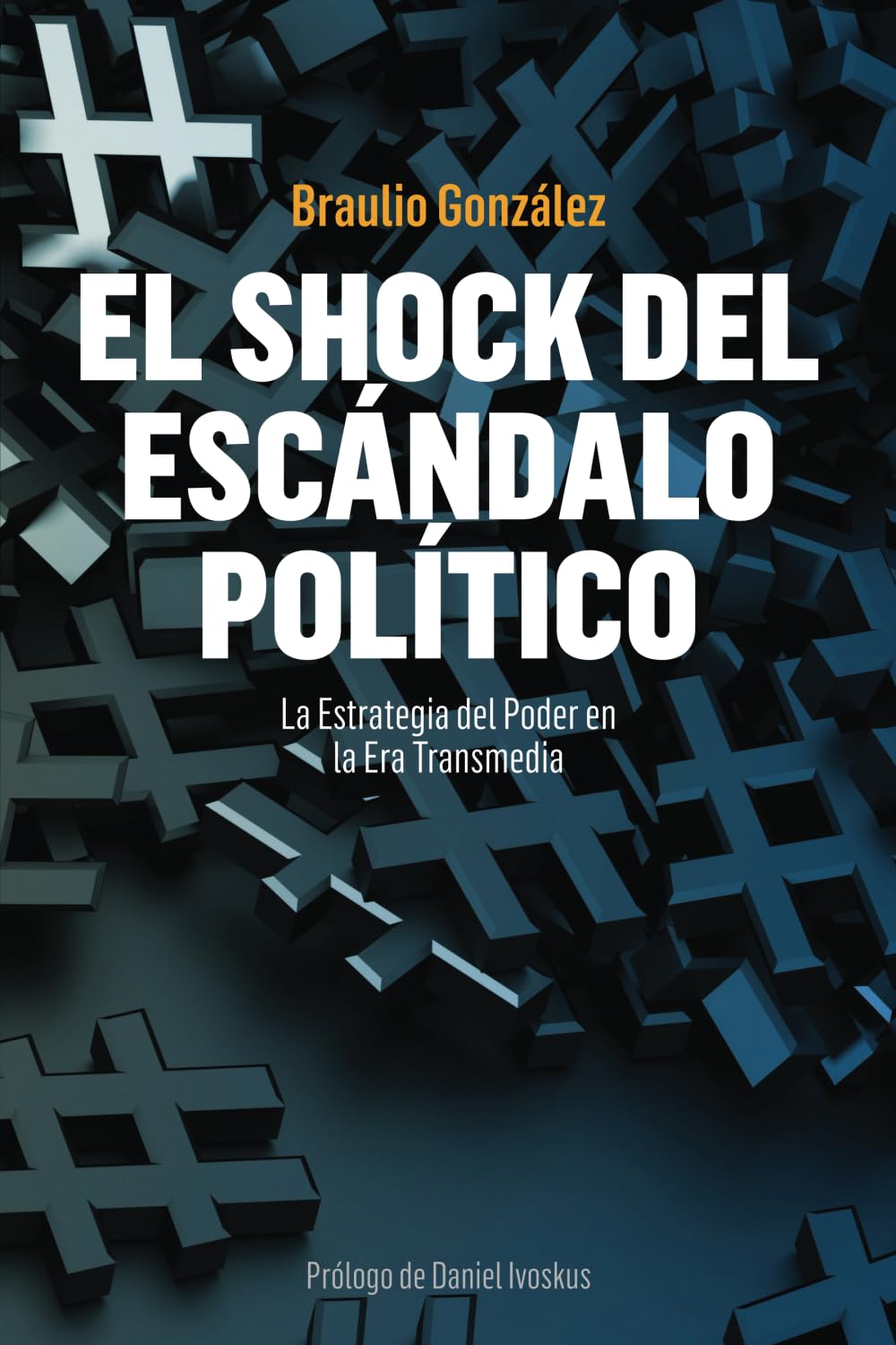 El shock del escándalo político: La Estrategia del Poder en la Era Transmedia Media & Communication