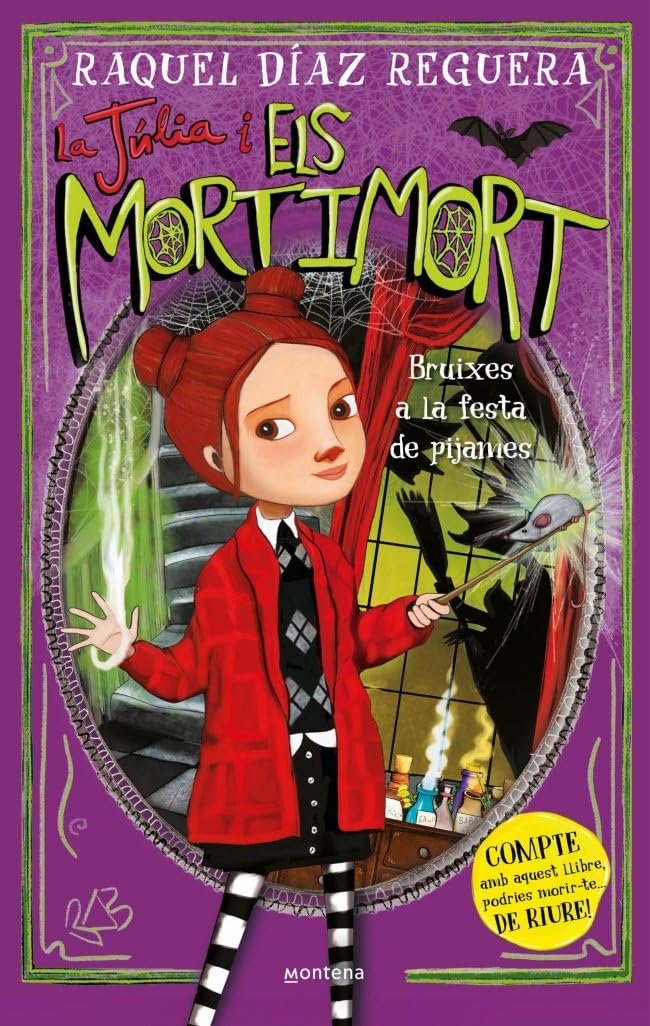 La Júlia i els Mortimort 2 - Bruixes a la festa de pijames: COMPTE amb aquest llibre, podries morir-te... DE RIURE! book