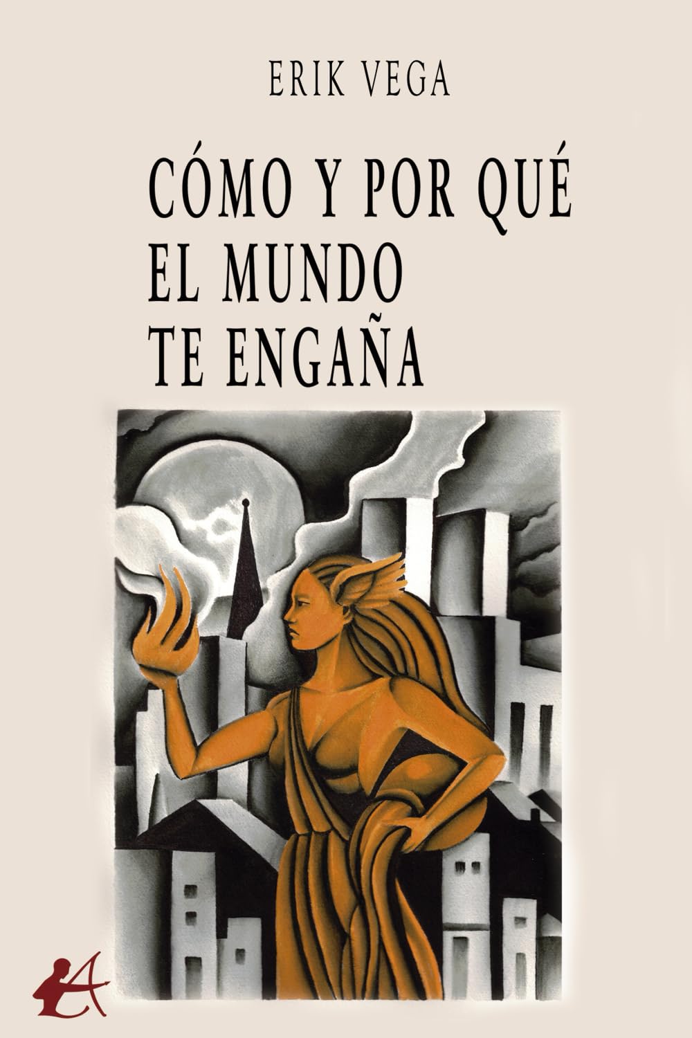 Cómo y por qué el mundo te engaña Philosophy