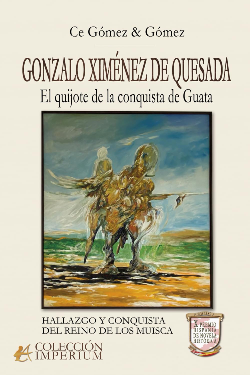 Gonzalo Ximénez de Quesada: El quijote de la conquista de Guata Historical Fiction