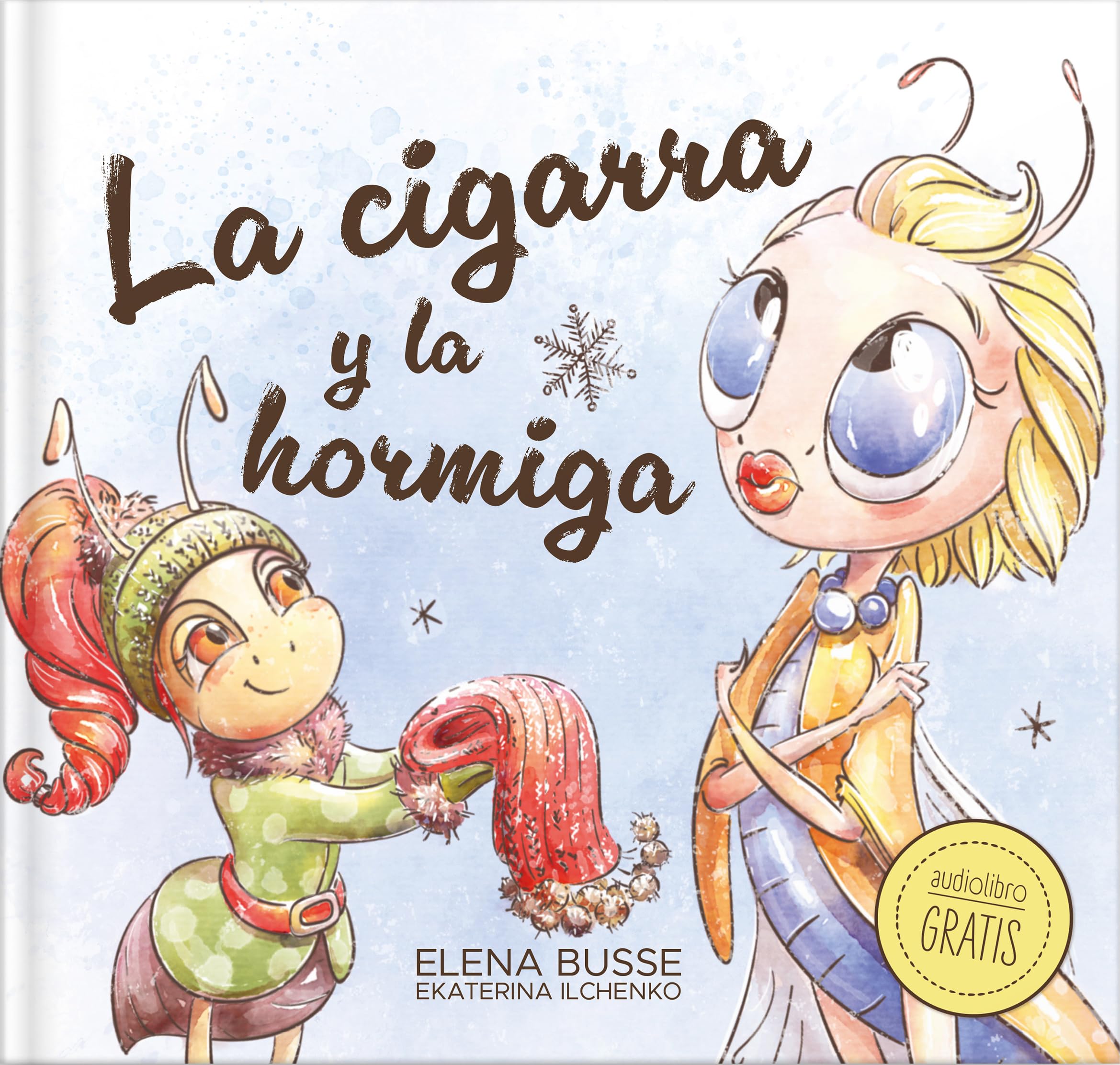 La cigarra y la hormiga/ The Grasshopper and the Ant: Fábula clásica en verso moderno con actividades/ Classic fable in modern verse with activities book