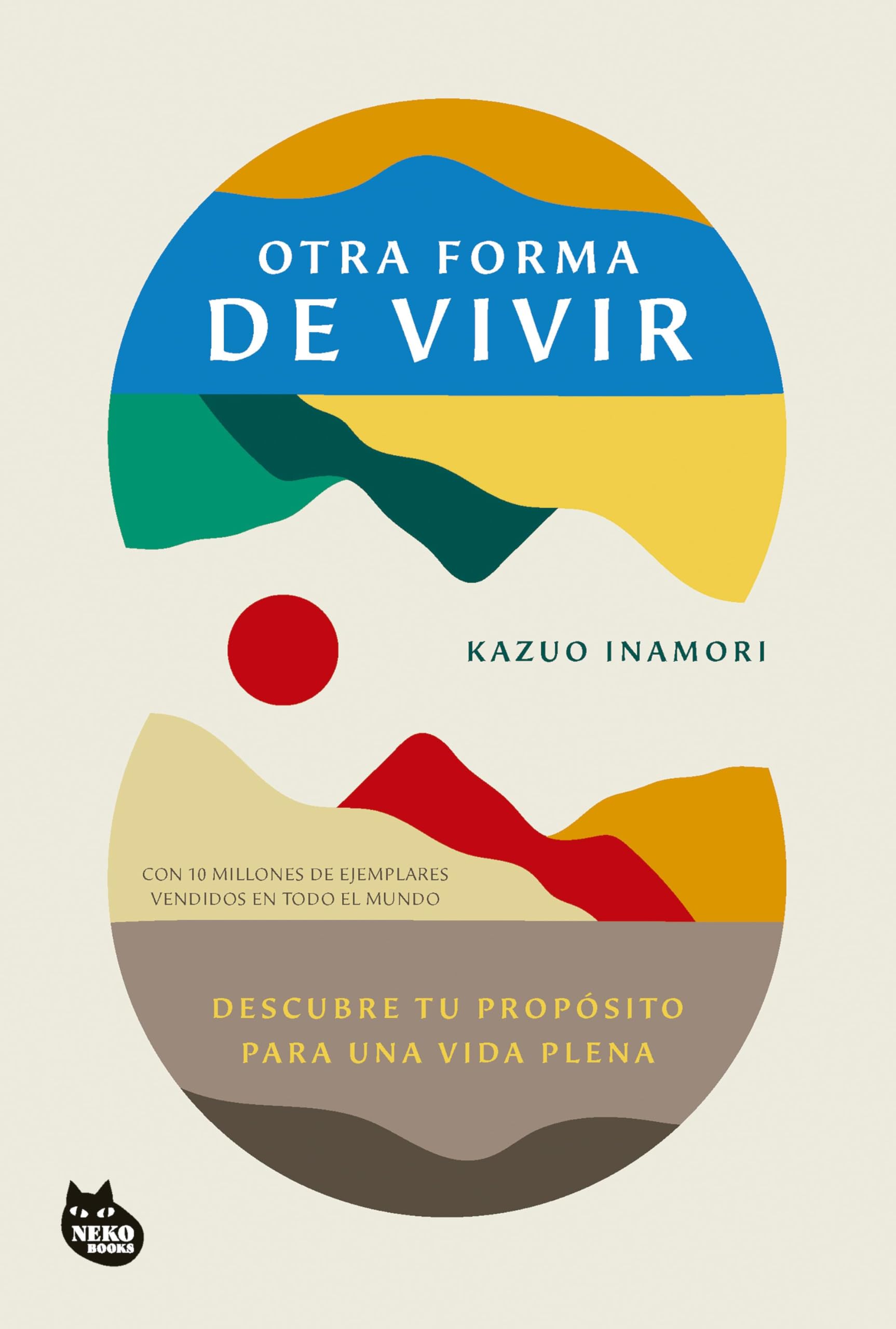Otra forma de vivir: Descubre tu propósito para una vida plena (GRANDES ÉXITOS DE ASIA) Business, Finance & Career