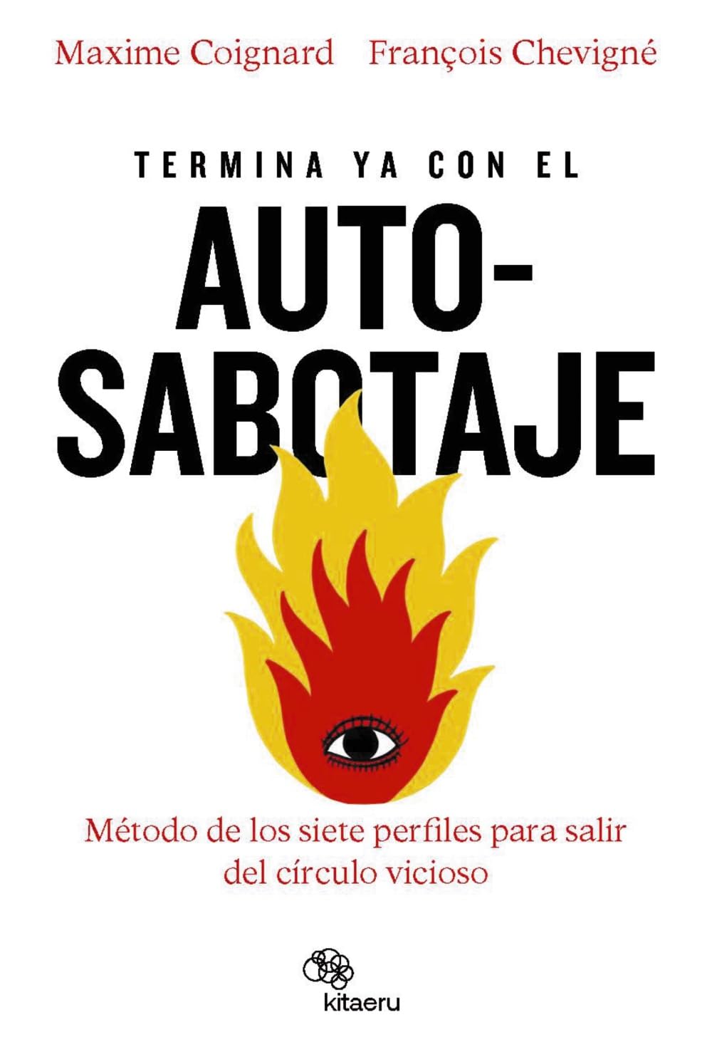 Termina ya con el autosabotaje: El método de los siete perfiles para salir del círculo vicioso book