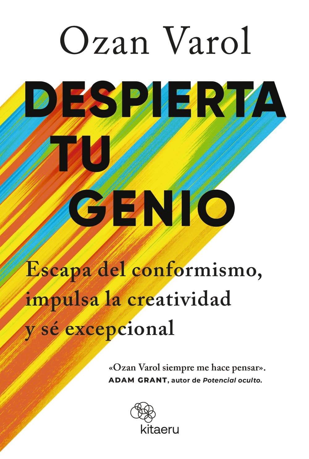 Despierta tu genio: Escapa del conformismo, impulsa la creatividad y sé excepcional (Kitaeru Libros) Social Sciences