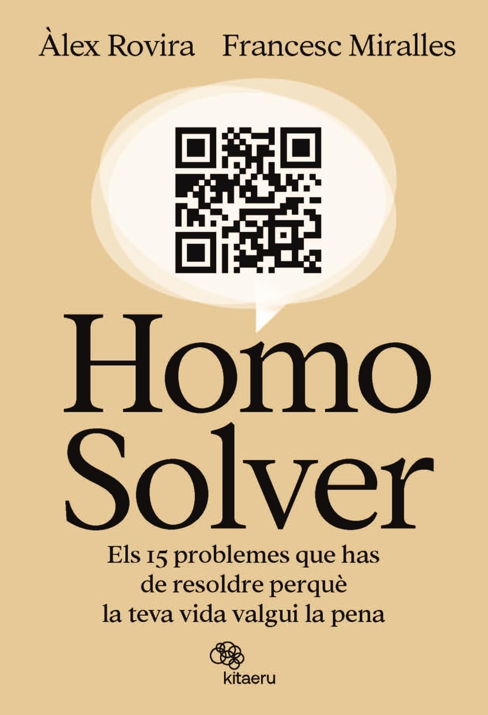 Homo Solver: Els 15 problemes que has de resoldre perquè la teva vida valgui la pena (Kitaeru Libros) Social Sciences