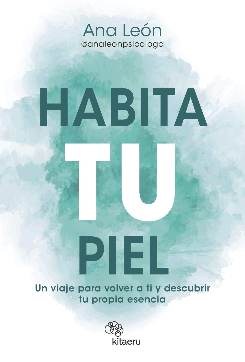 Habita tu piel: Un viaje para volver a ti y descubrir tu propia esencia (Kitaeru Libros) Social Sciences