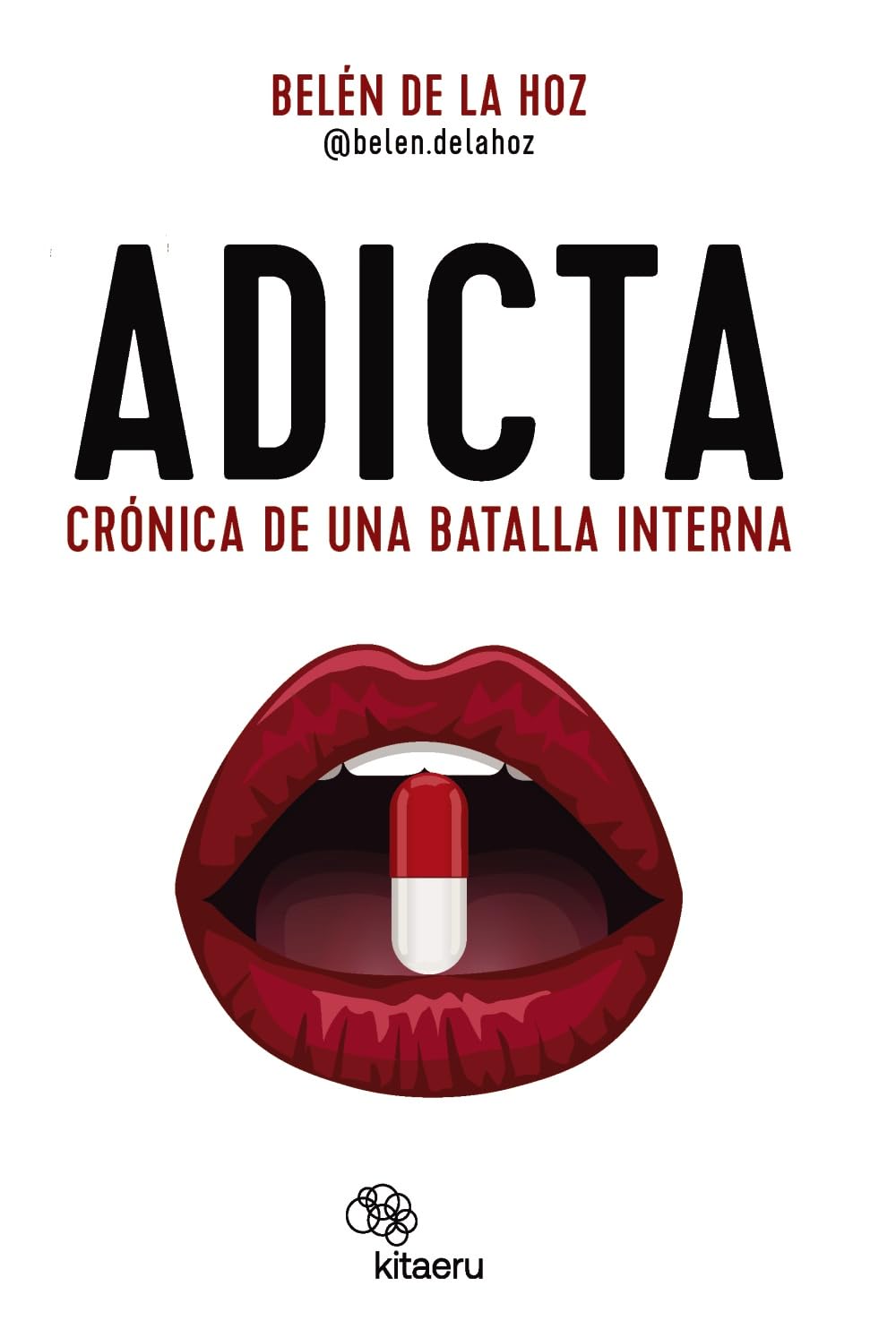 Adicta: Crónica de una batalla interna (Kitaeru Libros) Social Sciences