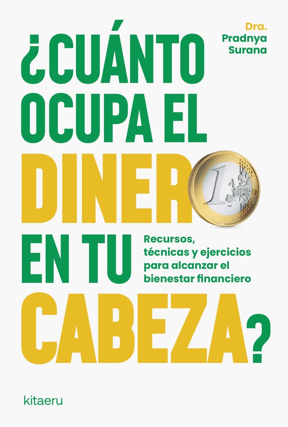 ¿Cuánto ocupa el dinero en tu cabeza?: Recursos, técnicas y ejercicios para alcanzar el bienestar financiero book