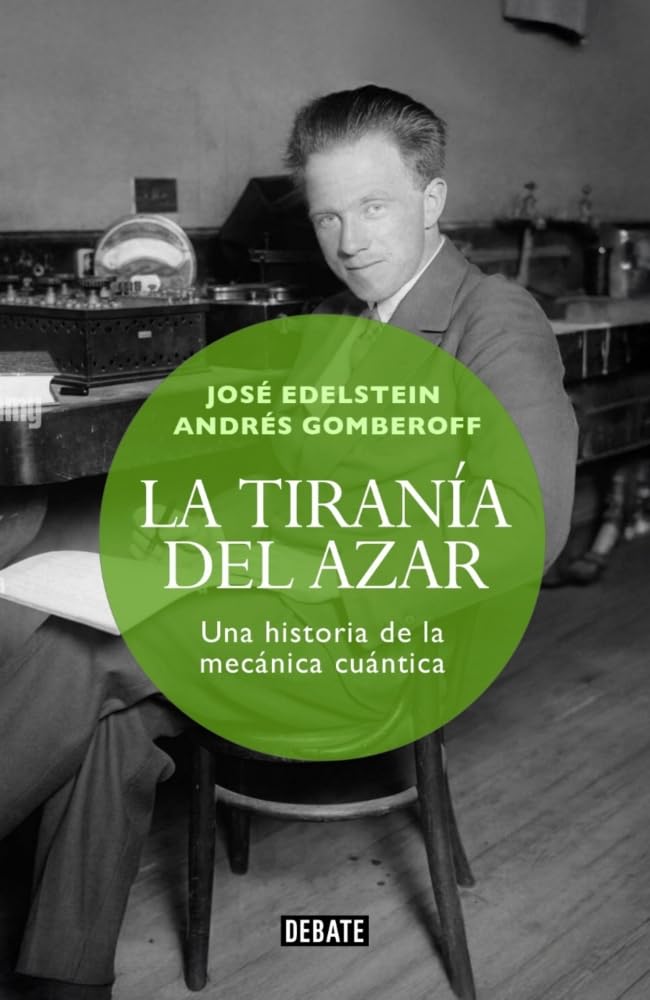 La tiranía del azar: Una historia de la mecánica cuántica (Ciencia y Tecnología) Business & Technology