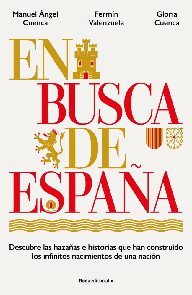 En busca de España: Descubre las hazañas e historias que han construido los infinitos nacimientos de una nación book