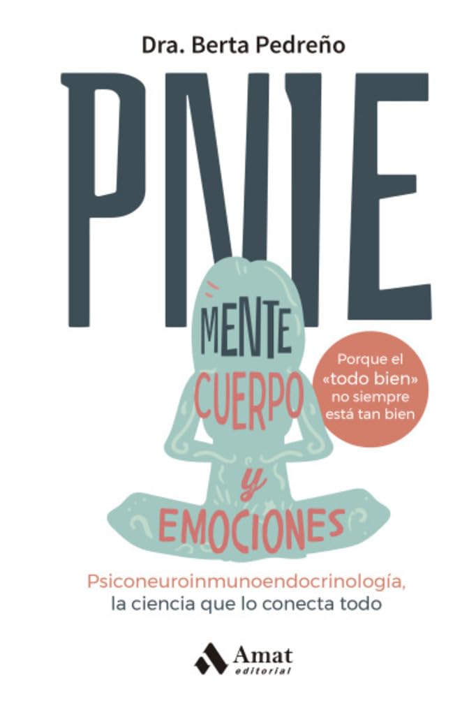 PNIE: Psiconeuroinmunoendocrinología, la ciencia que lo conecta todo: cuerpo, mente y emociones book