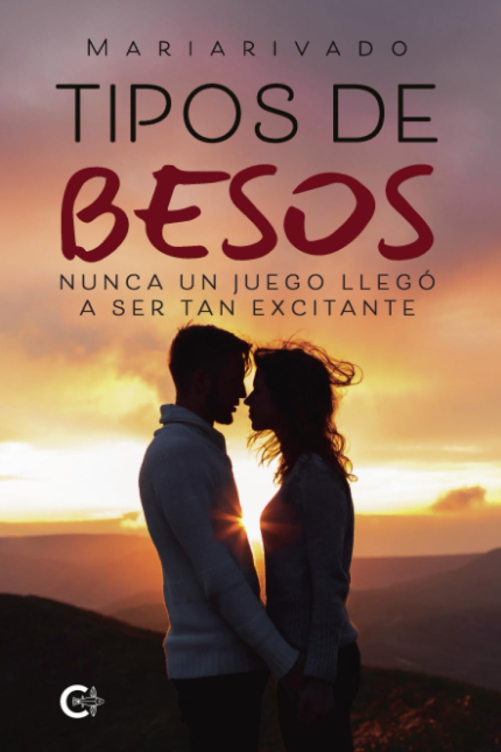 Tipos de besos: Nunca un juego llegó a ser tan excitante Contemporary Romance