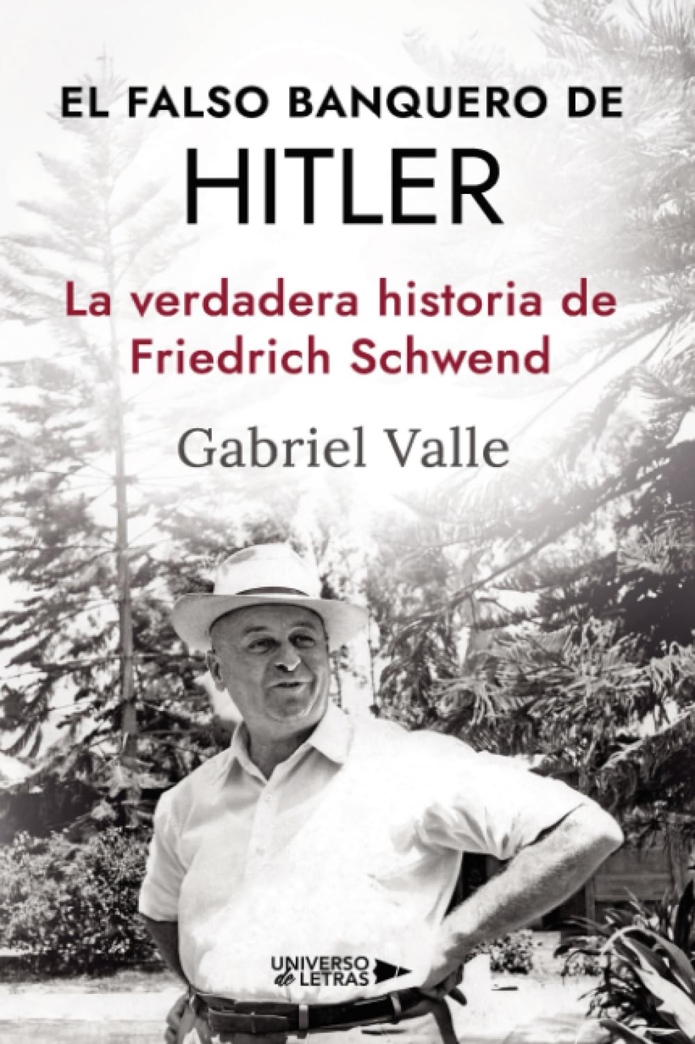 El falso banquero de Hitler: La verdadera historia de Friedrich Schwend Memories