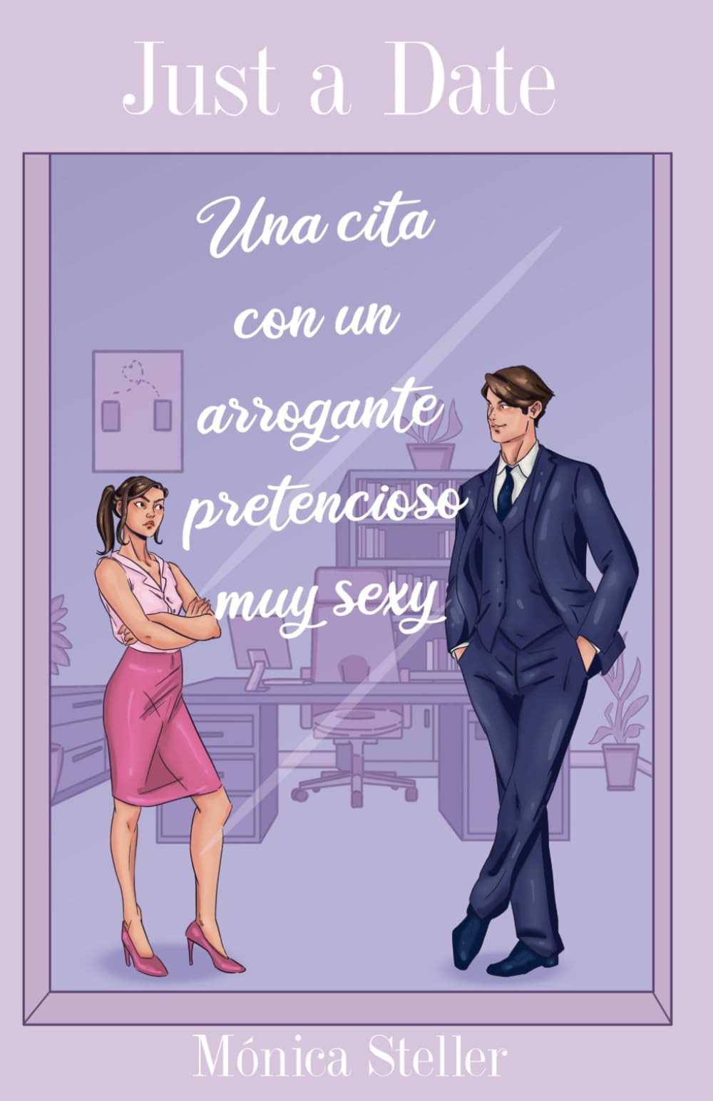 Just a Date: Una cita con un arrogante pretencioso muy sexy book