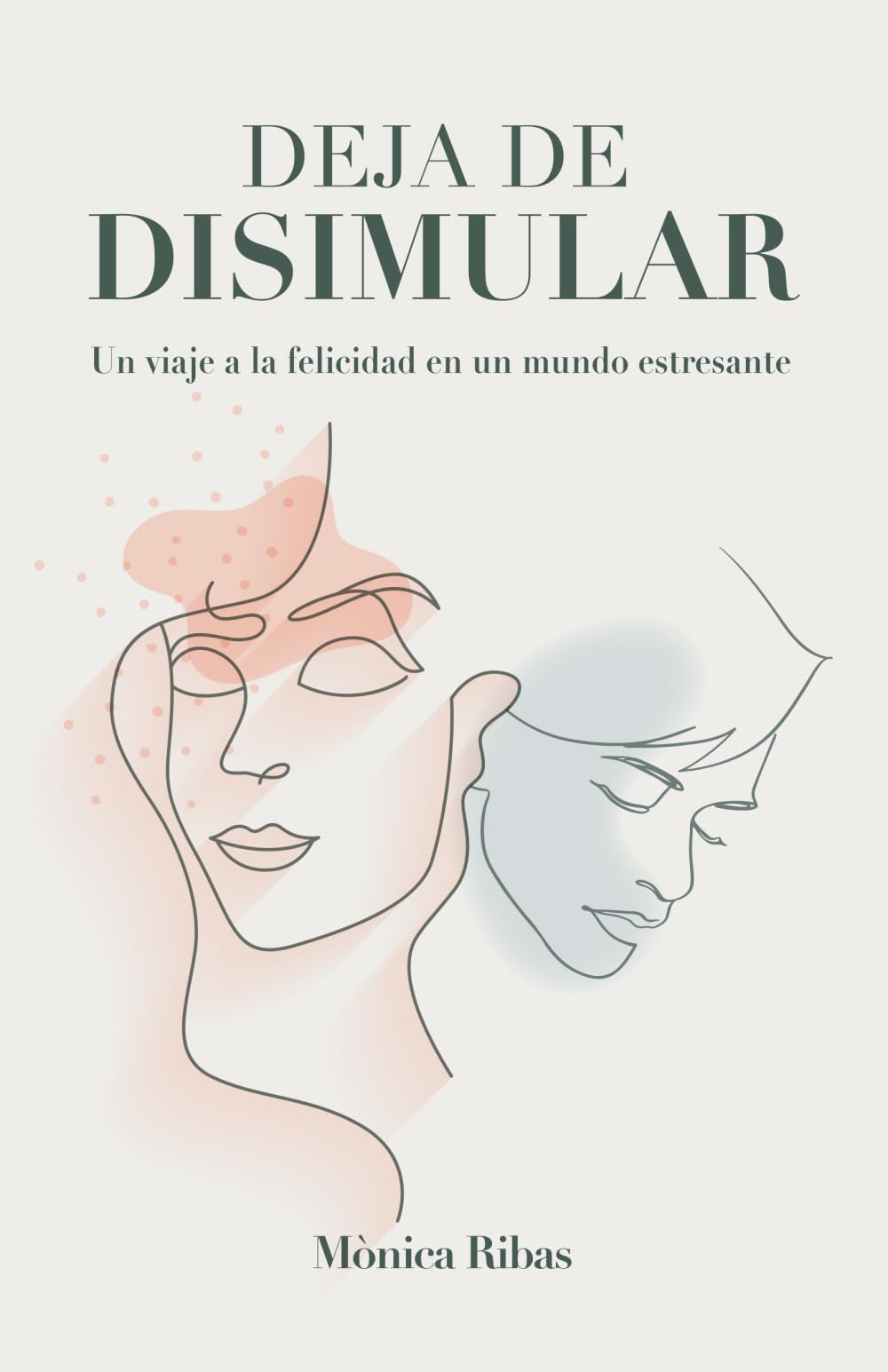 Deja de disimular: Un viaje a la felicidad en un mundo estresante Lifestyle