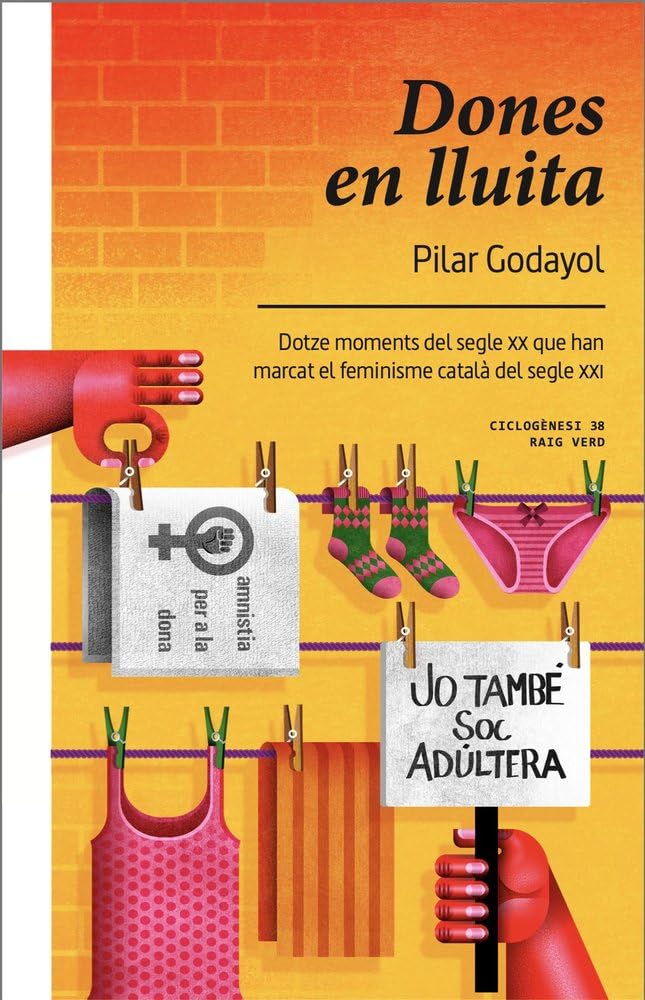 Dones en lluita: Dotze moments del segle XX que han marcat el feminisme català del segle XXI (Ciclogènesi, Band 38) Books