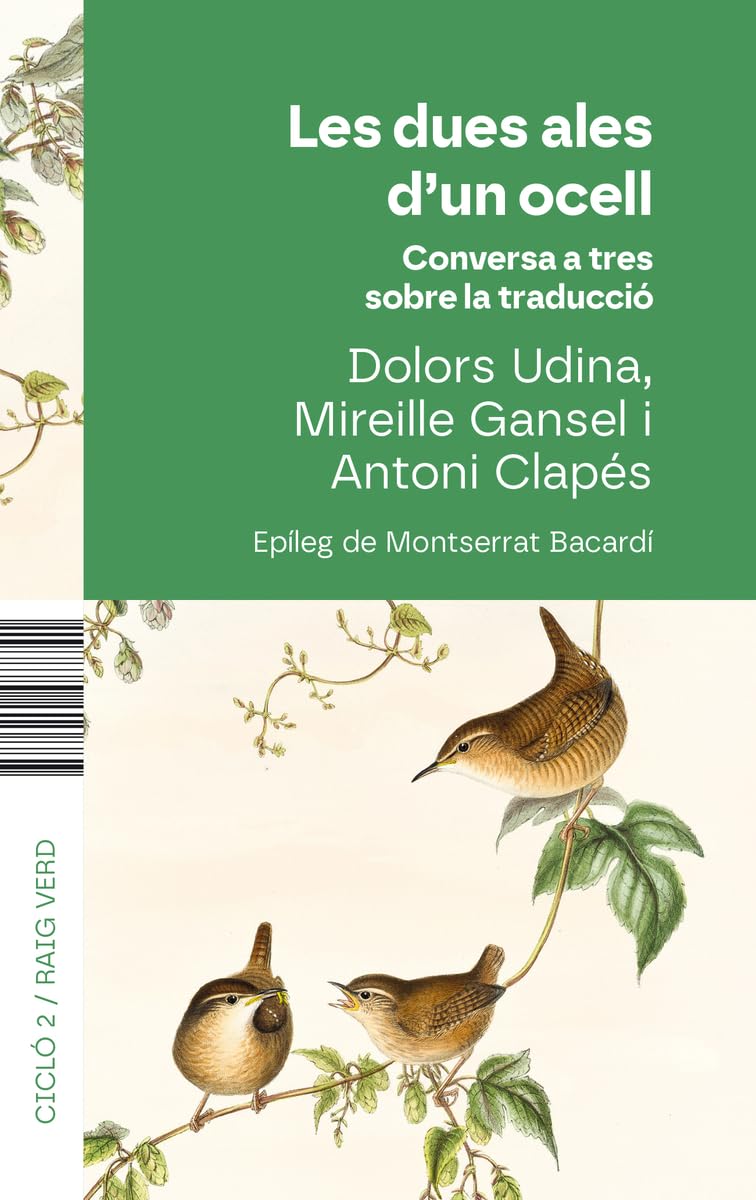 Les dues ales d'un ocell: Conversa a tres sobre traducció (CICLÓ, Band 2) Social Sciences