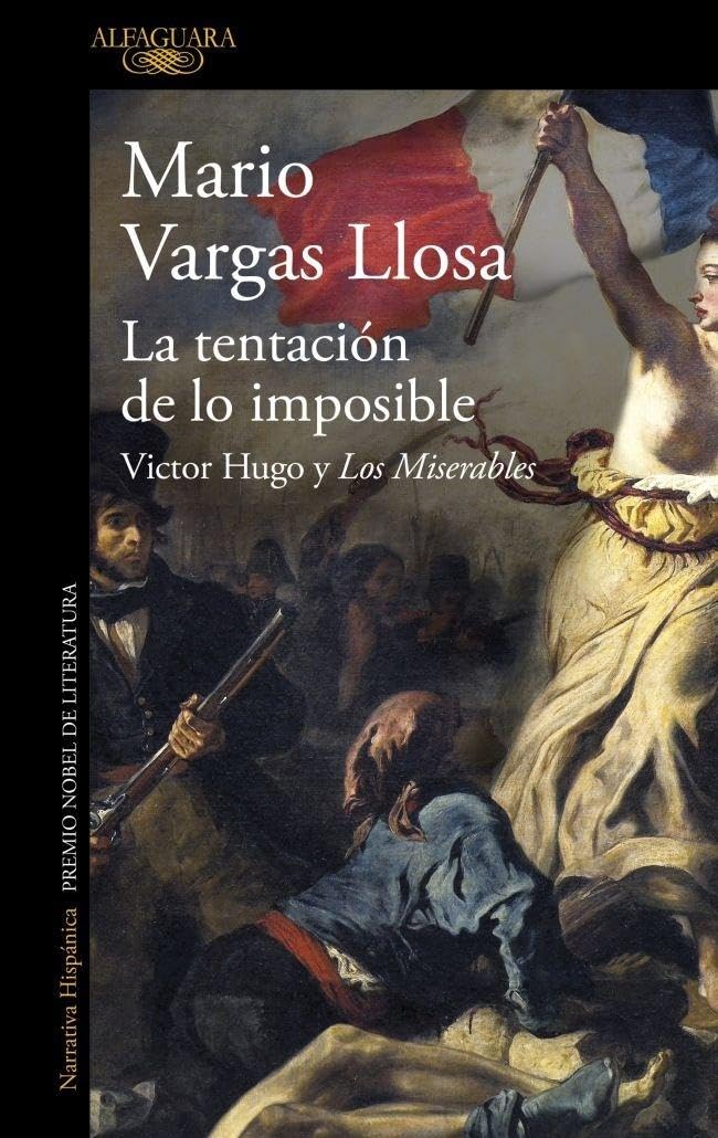 La Tentación de Lo Imposible: Victor Hugo Y Los Miserables / The Temptation of the Impossible: Victor Hugo and Les Misérables book