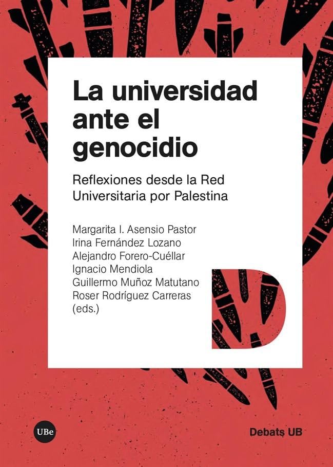 La universidad ante el genocidio: Reflexiones desde la Red Universitaria por Palestina (DEBATS UB) Politics & History
