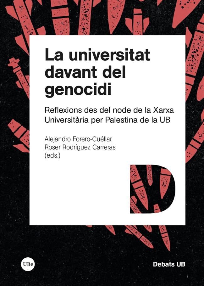 La universitat davant del genocidi: Reflexions des de la Xarxa Universitària per Palestina de la UB (DEBATS UB) Politics & History