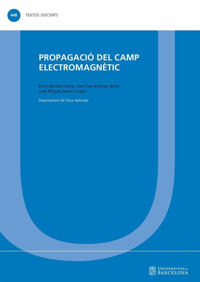 Propagació del camp electromagnètic (TEXTOS DOCENTS, Band 448) Natural Sciences