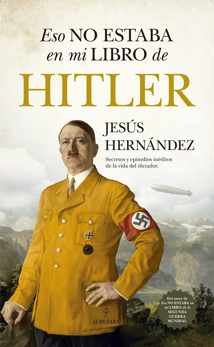 Eso no estaba en mi libro de Hitler/ That wasn't in my book on Hitler book