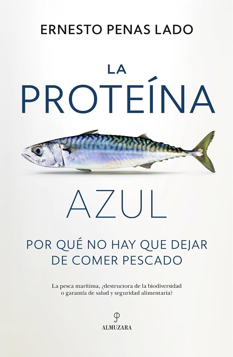 La proteína azul: Por qué no hay que dejar de comer pescado (Ensayo) Business, Finance & Career