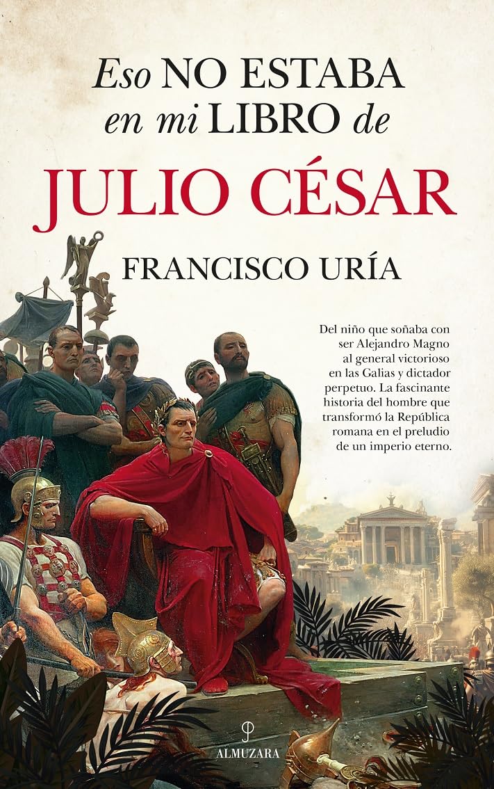 Eso no estaba en mi libro de Julio César/ That wasn't in my book on Julius Caesar book
